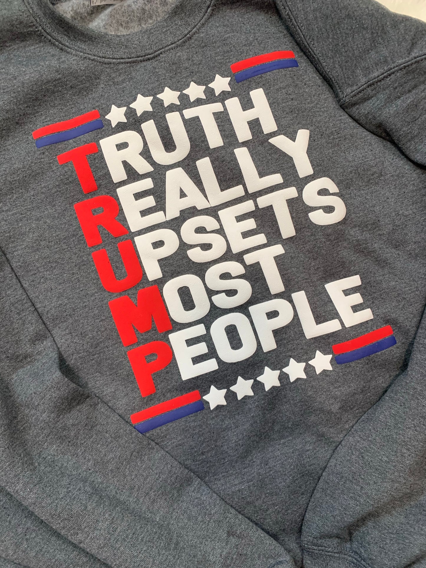 Truth Really Upsets Most People SWEATSHIRT